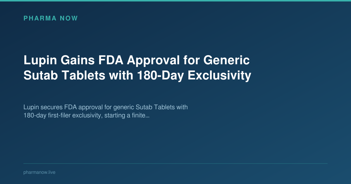 Lupin Gains FDA Approval for Generic Sutab Tablets with 180-Day Exclusivity