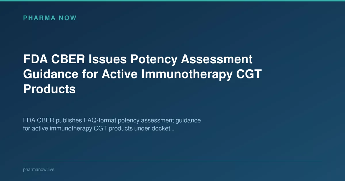 FDA CBER Issues Potency Assessment Guidance for Active Immunotherapy CGT Products