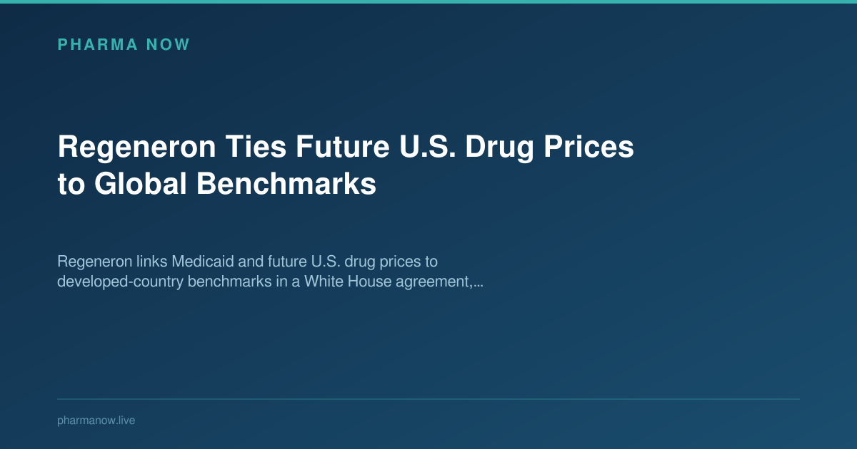 Regeneron Ties Future U.S. Drug Prices to Global Benchmarks