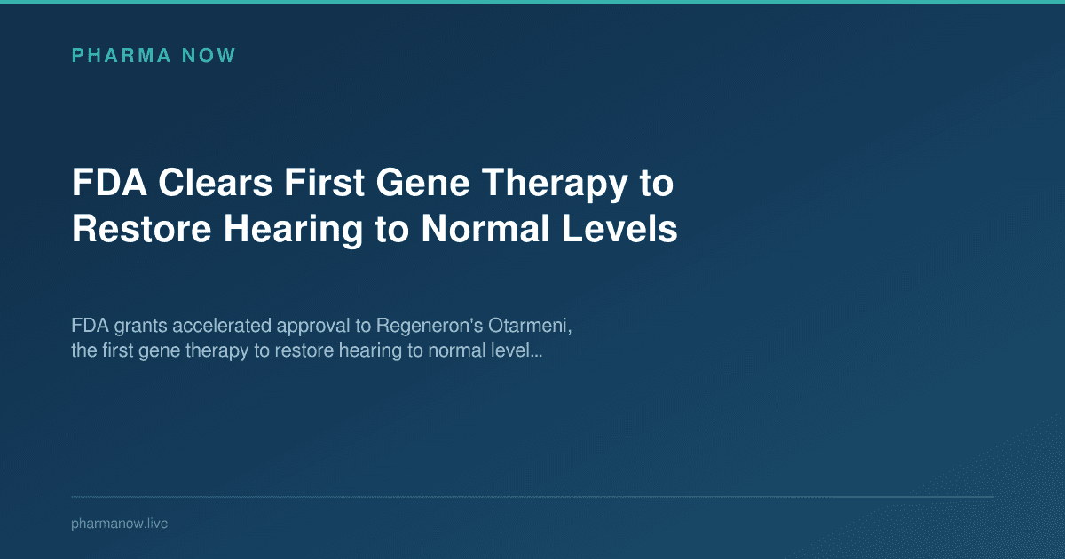 FDA Clears First Gene Therapy to Restore Hearing to Normal Levels