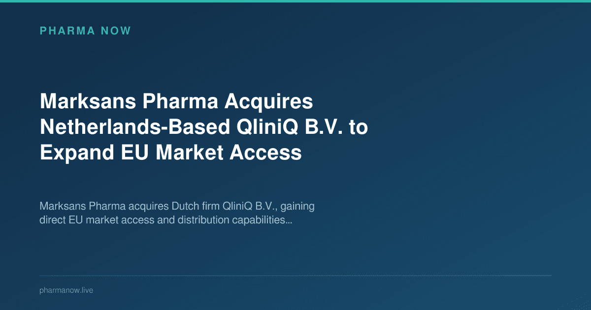 Marksans Pharma Acquires Netherlands-Based QliniQ B.V. to Expand EU Market Access