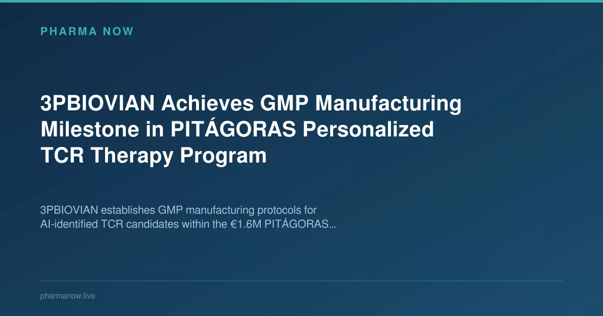3PBIOVIAN Achieves GMP Manufacturing Milestone in PITÁGORAS Personalized TCR Therapy Program