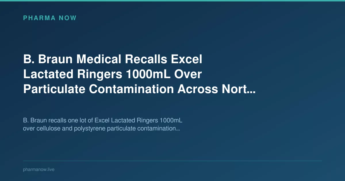 B. Braun Recalls Lactated Ringers 1000mL Over Contamination