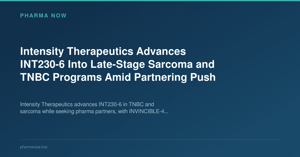 Intensity Therapeutics Advances INT230-6 Into Late-Stage Sarcoma and TNBC Programs Amid Partnering Push