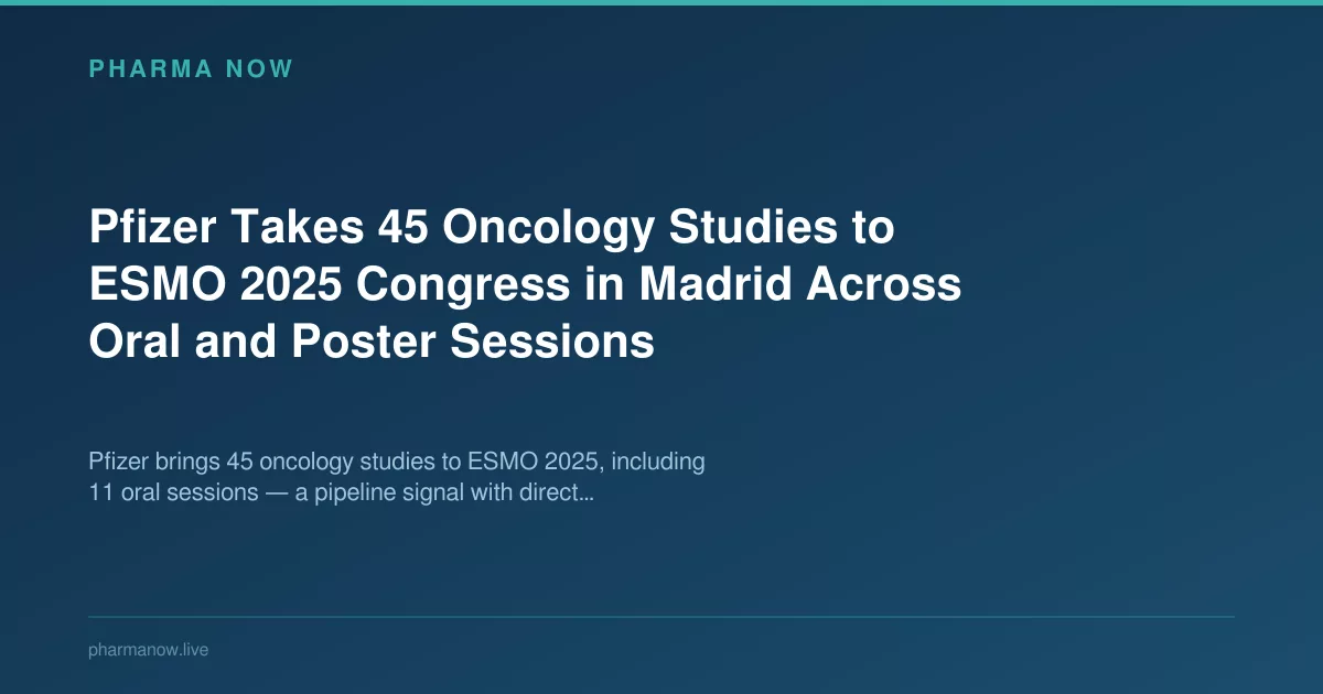 Pfizer Takes 45 Oncology Studies to ESMO 2025 Congress in Madrid Across Oral and Poster Sessions