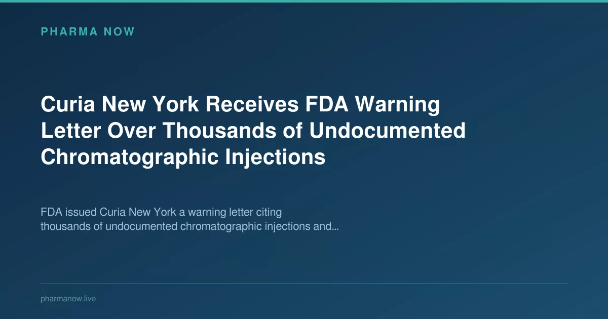 Curia New York erhält FDA-Warnschreiben wegen Tausender undokumentierter chromatographischer Injektionen