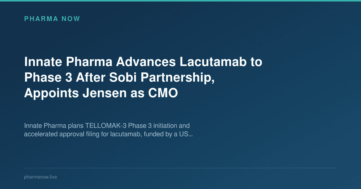 Innate Pharma Advances Lacutamab to Phase 3 After Sobi Partnership, Appoints Jensen as CMO