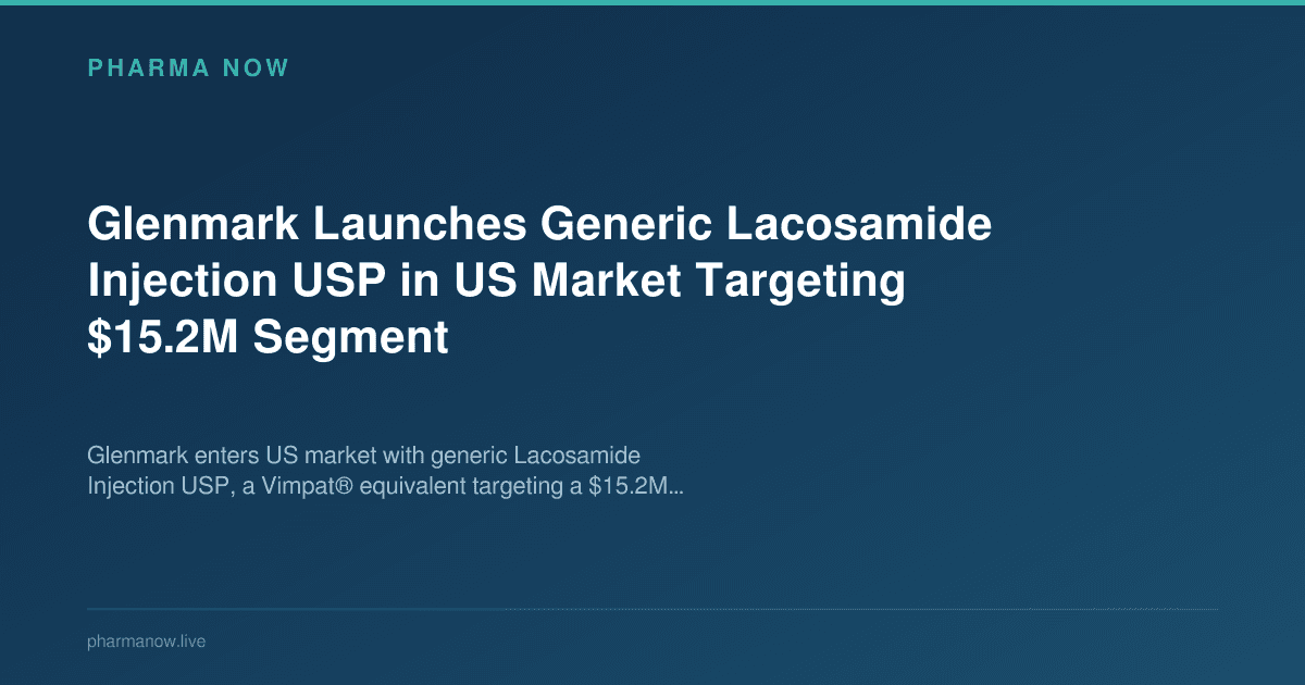 Glenmark Launches Generic Lacosamide Injection USP in US Market Targeting $15.2M Segment