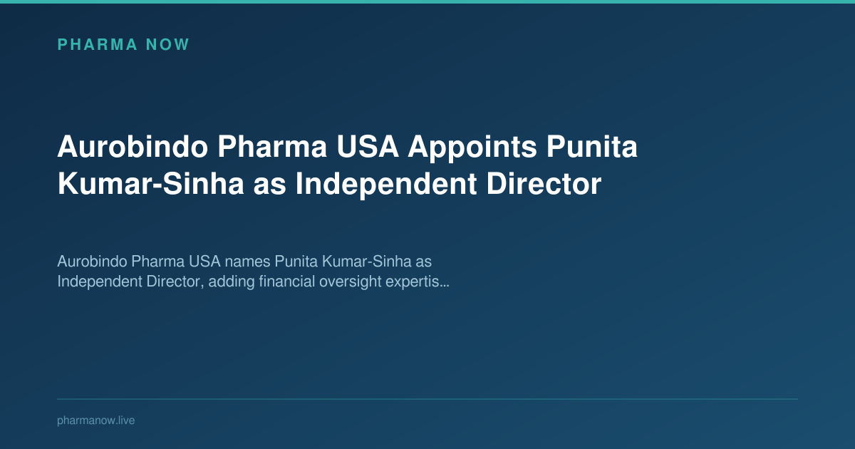 Aurobindo Pharma USA Appoints Punita Kumar-Sinha as Independent Director