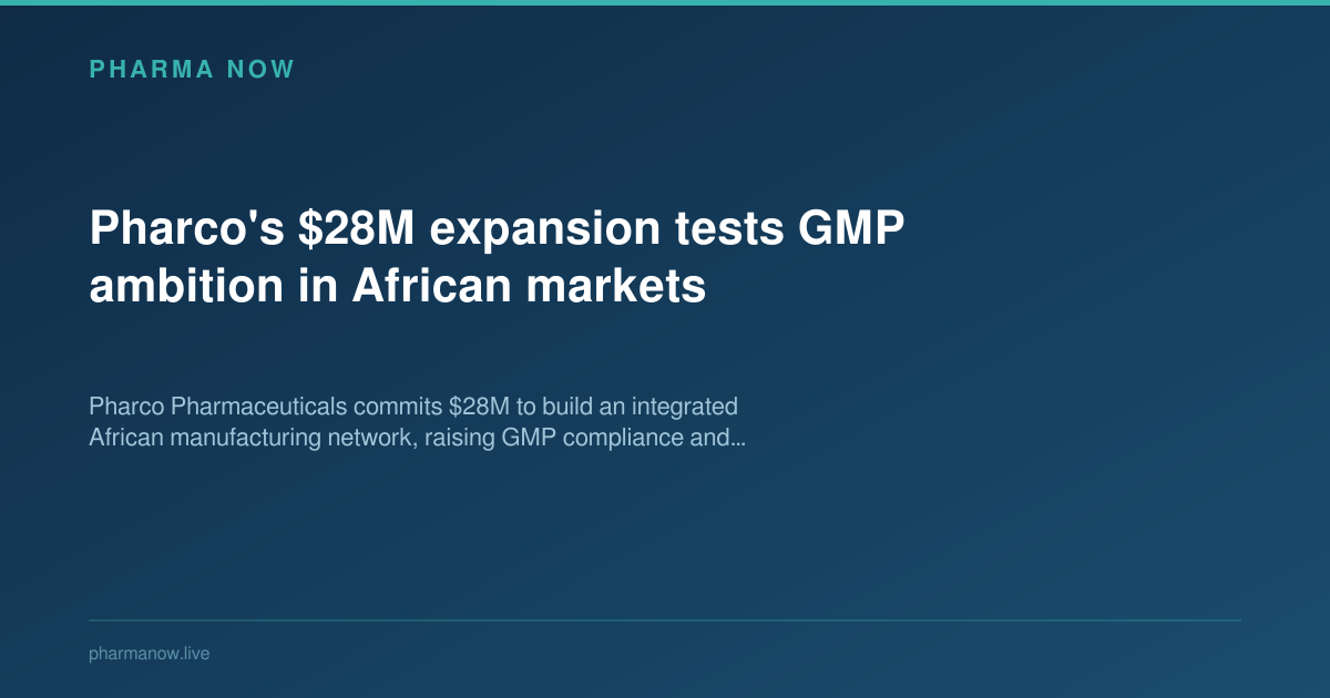 Pharco's $28M expansion tests GMP ambition in African markets