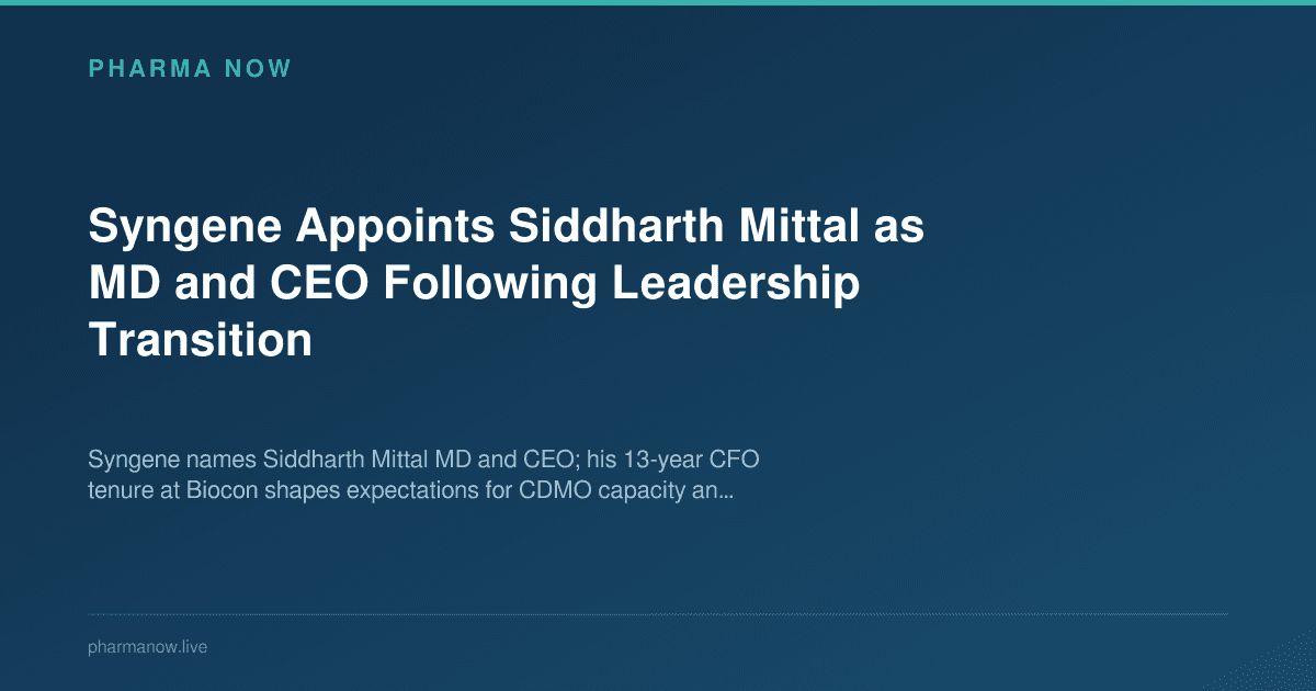 Syngene Appoints Siddharth Mittal as MD and CEO Following Leadership Transition