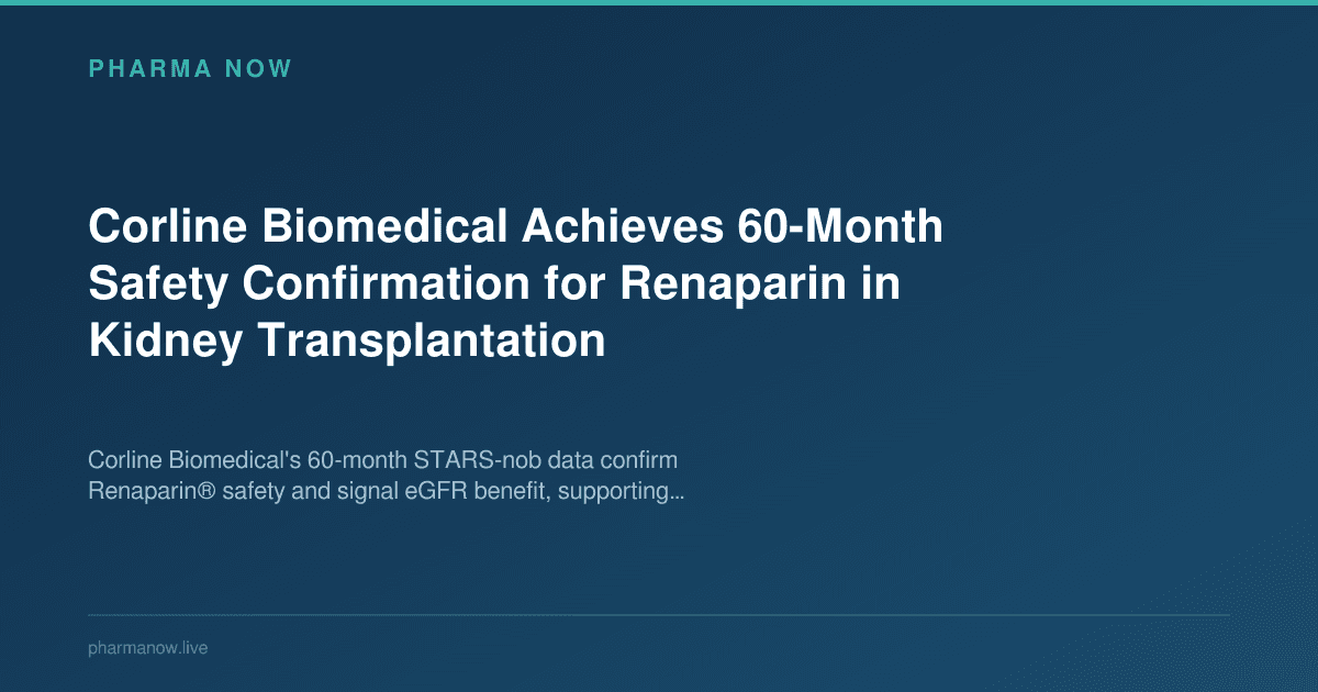Corline Biomedical Achieves 60-Month Safety Confirmation for Renaparin in Kidney Transplantation