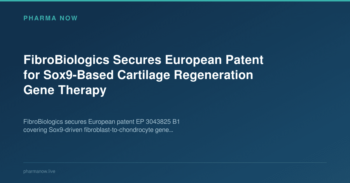 FibroBiologics Secures European Patent for Sox9-Based Cartilage Regeneration Gene Therapy