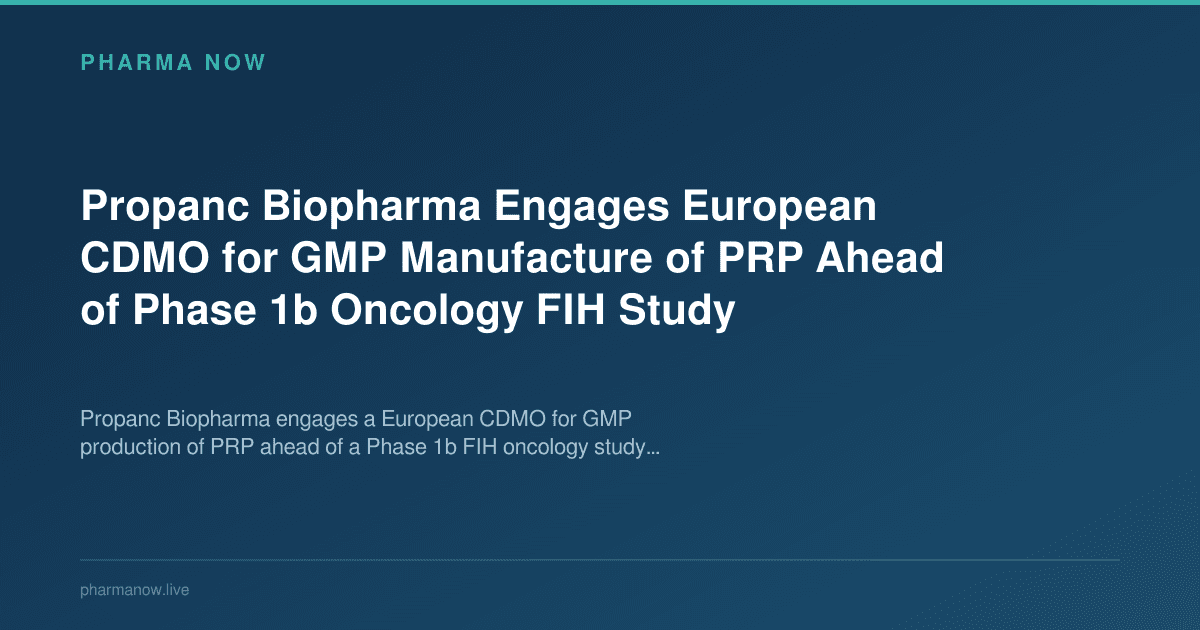 Propanc Biopharma Engages European CDMO for GMP Manufacture of PRP Ahead of Phase 1b Oncology FIH Study