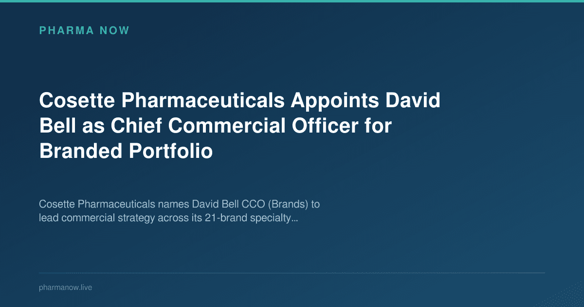 Cosette Pharmaceuticals Appoints David Bell as Chief Commercial Officer for Branded Portfolio