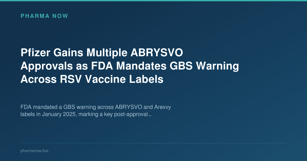 Pfizer Gains Multiple ABRYSVO Approvals as FDA Mandates GBS Warning Across RSV Vaccine Labels