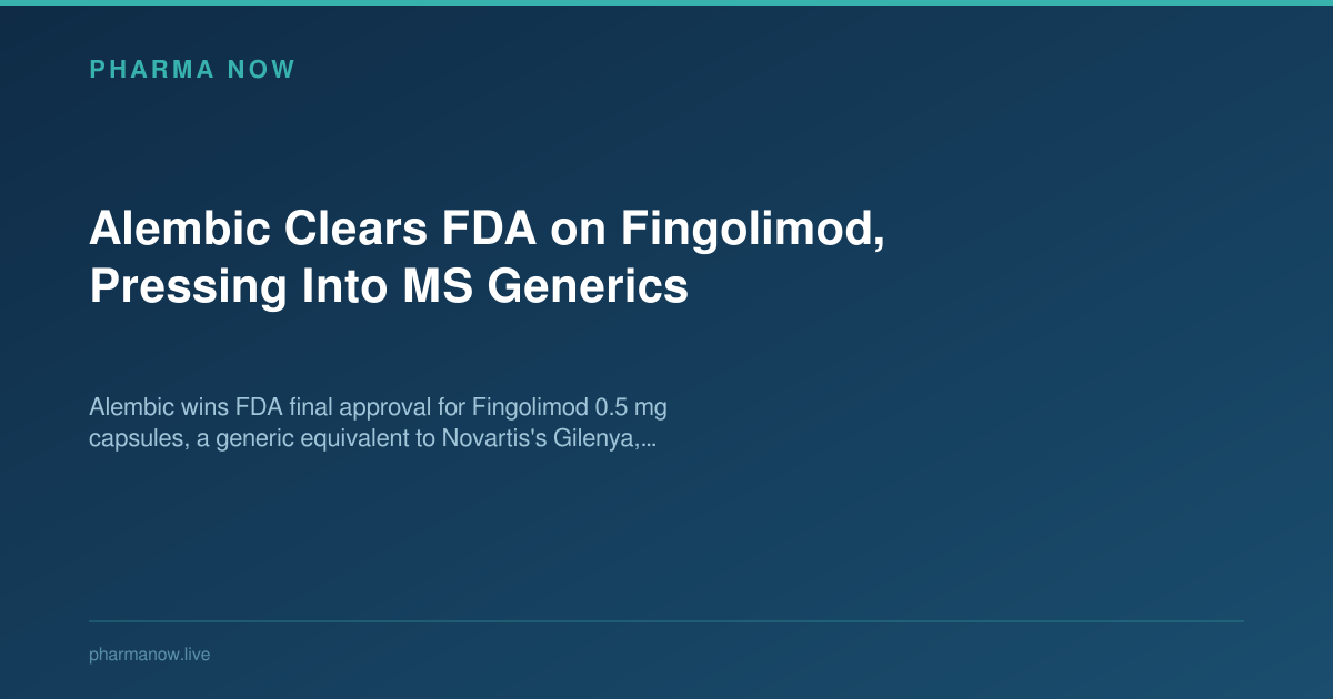 Alembic Clears FDA on Fingolimod, Pressing Into MS Generics