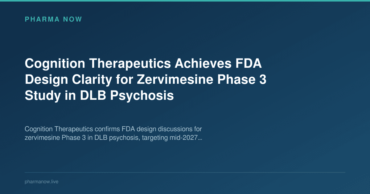 Cognition Therapeutics Achieves FDA Design Clarity for Zervimesine Phase 3 Study in DLB Psychosis
