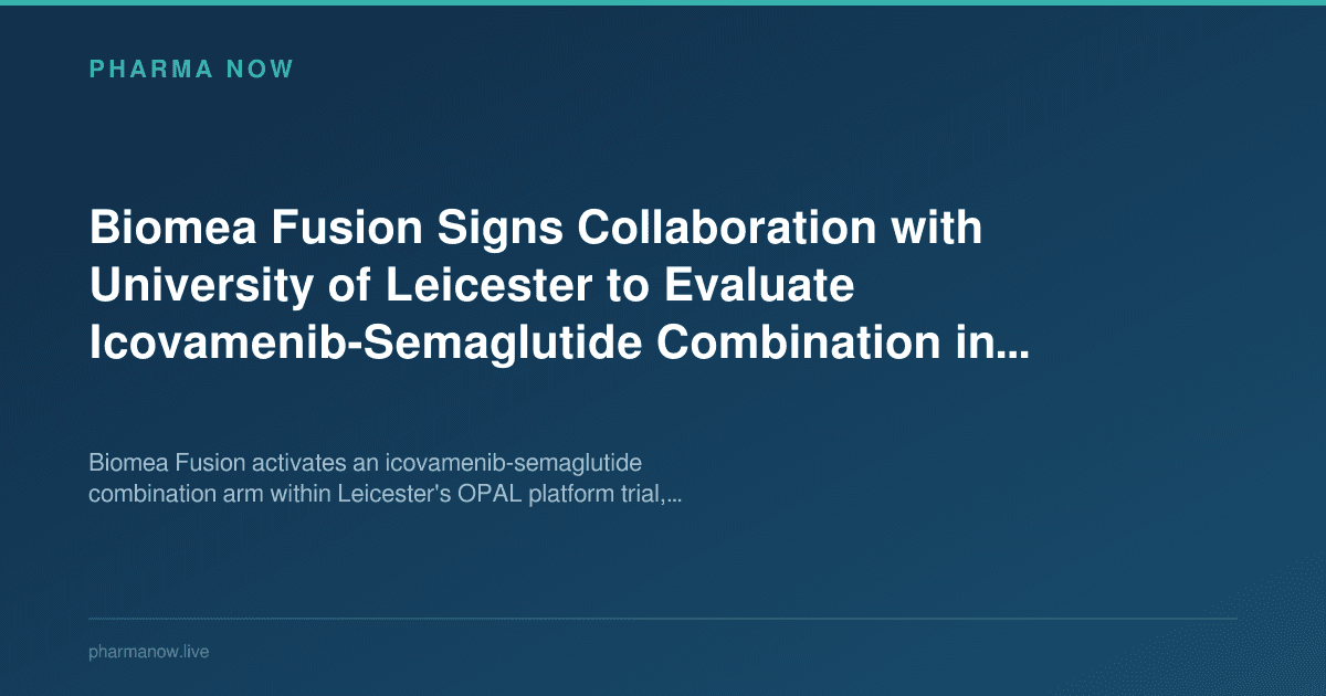 Biomea Fusion Signs Collaboration with University of Leicester to Evaluate Icovamenib-Semaglutide Combination in Obesity
