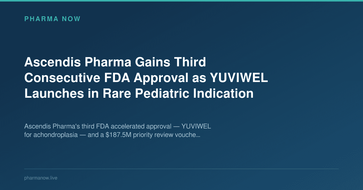Ascendis Pharma Gains Third Consecutive FDA Approval as YUVIWEL Launches in Rare Pediatric Indication