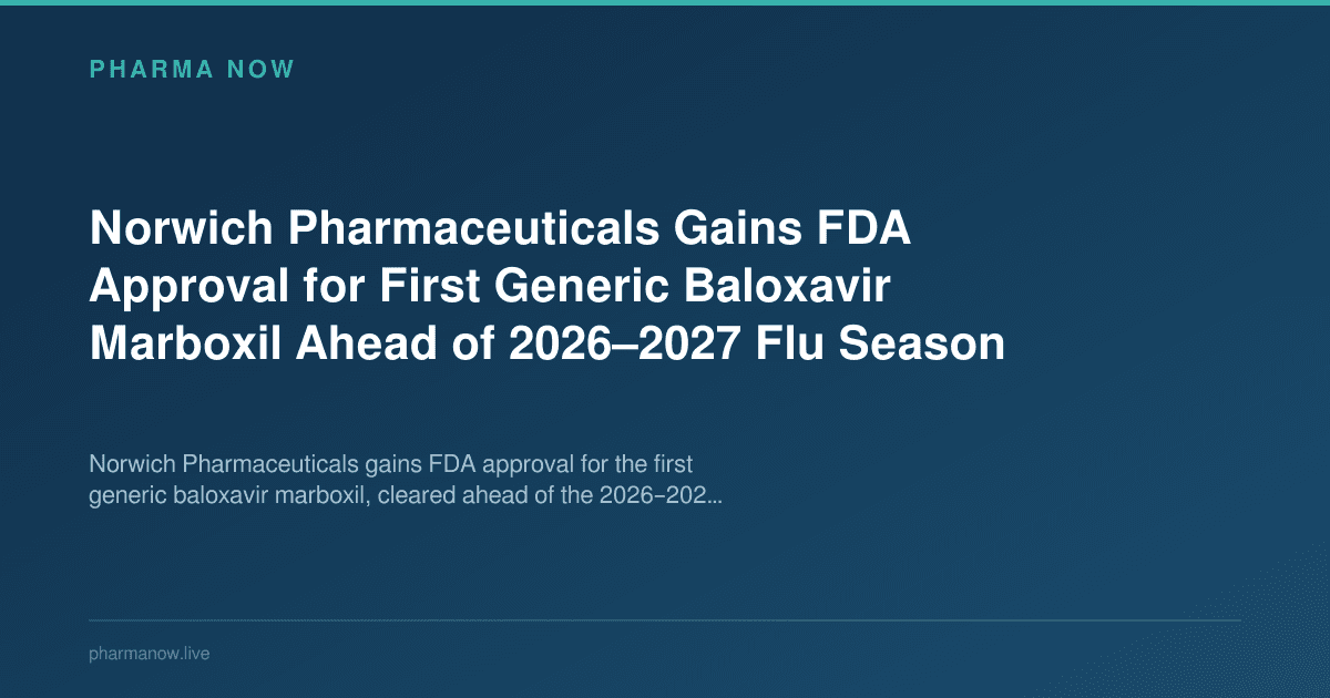 Norwich Pharmaceuticals Gains FDA Approval for First Generic Baloxavir Marboxil Ahead of 2026–2027 Flu Season