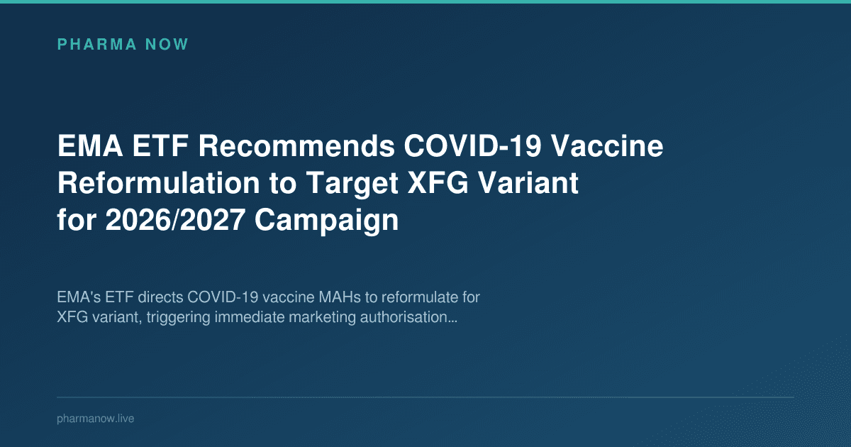 EMA ETF Recommends COVID-19 Vaccine Reformulation to Target XFG Variant for 2026/2027 Campaign