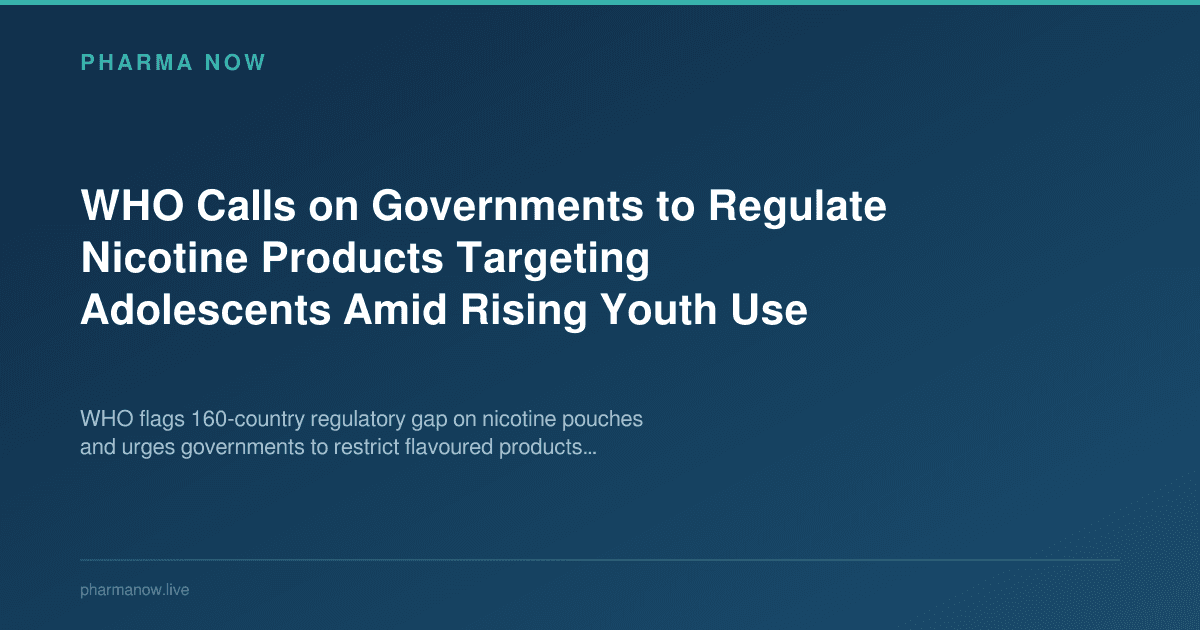 WHO Calls on Governments to Regulate Nicotine Products Targeting Adolescents Amid Rising Youth Use