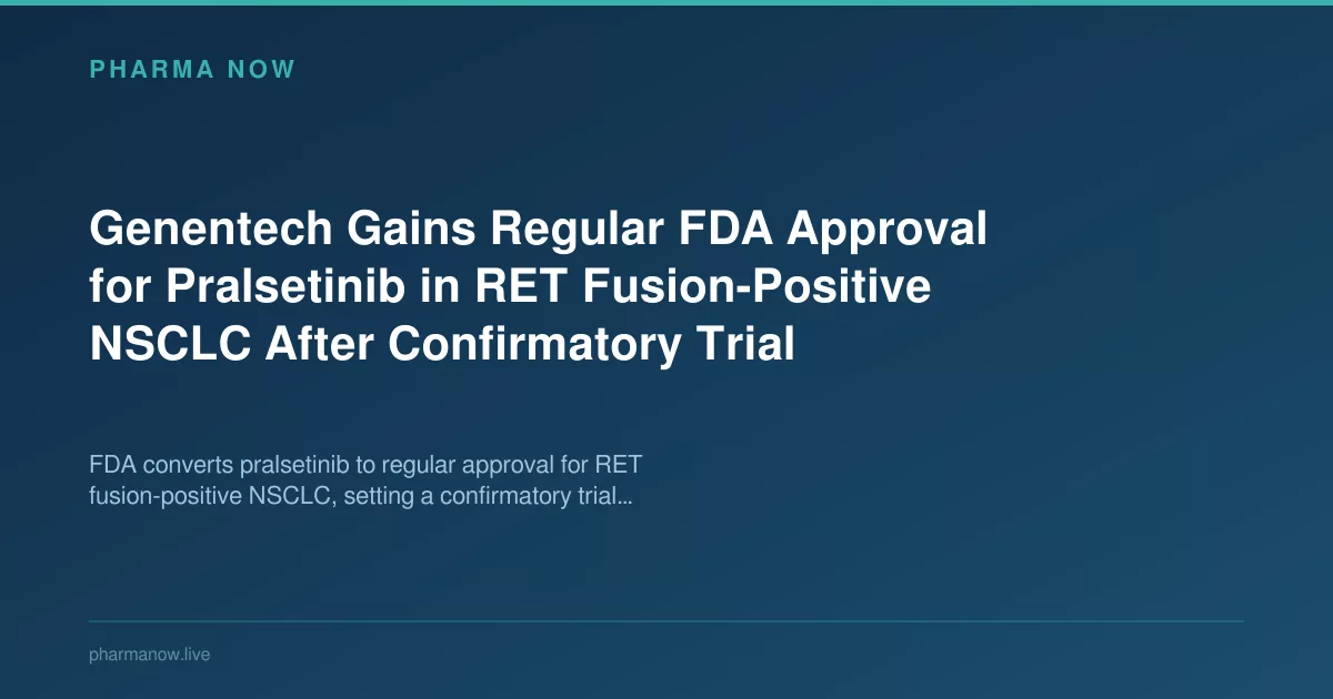 Genentech Gains Regular FDA Approval for Pralsetinib in RET Fusion-Positive NSCLC