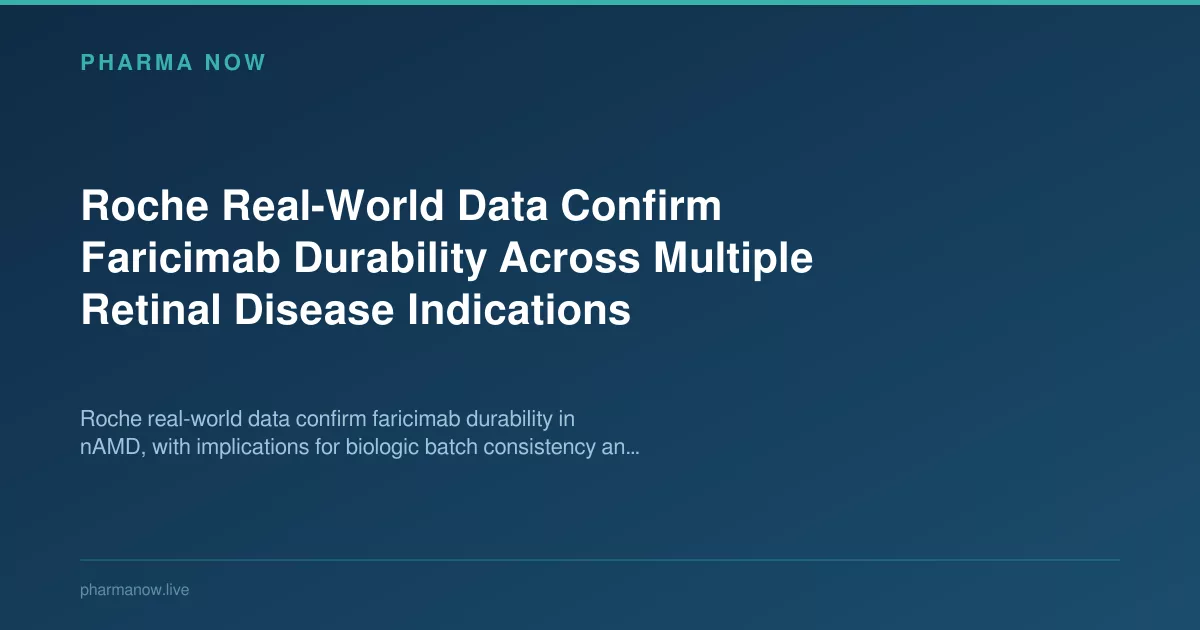Roche Real-World Data Confirm Faricimab Durability Across Multiple Retinal Disease Indications