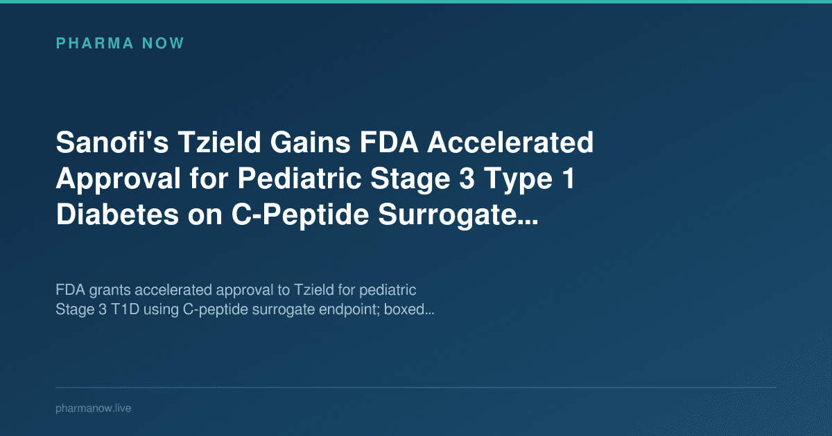 Sanofi's Tzield Gains FDA Accelerated Approval for Pediatric Stage 3 Type 1 Diabetes on C-Peptide Surrogate Endpoint