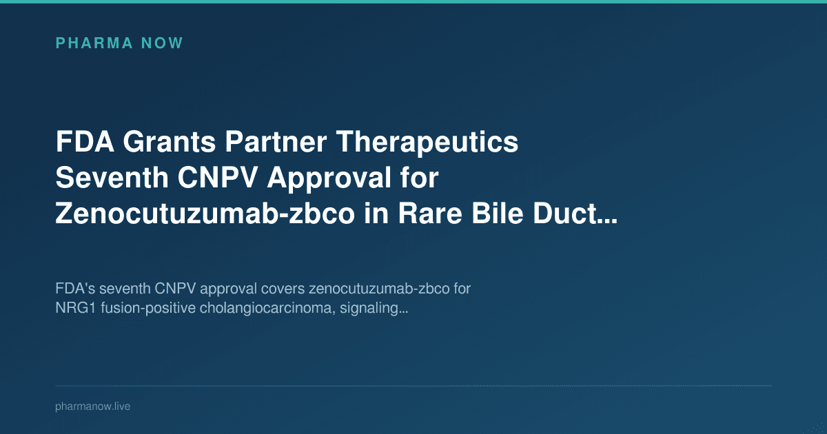 FDA Grants Partner Therapeutics Seventh CNPV Approval for Zenocutuzumab-zbco in Rare Bile Duct Cancer