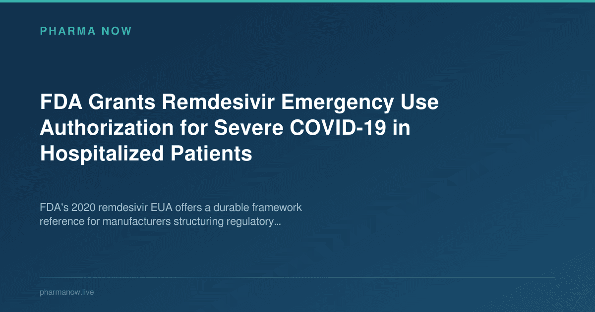 FDA Grants Remdesivir Emergency Use Authorization for Severe COVID-19 in Hospitalized Patients