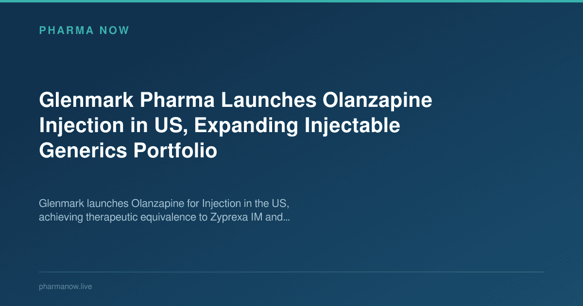 Glenmark Pharma Launches Olanzapine Injection in US, Expanding Injectable Generics Portfolio