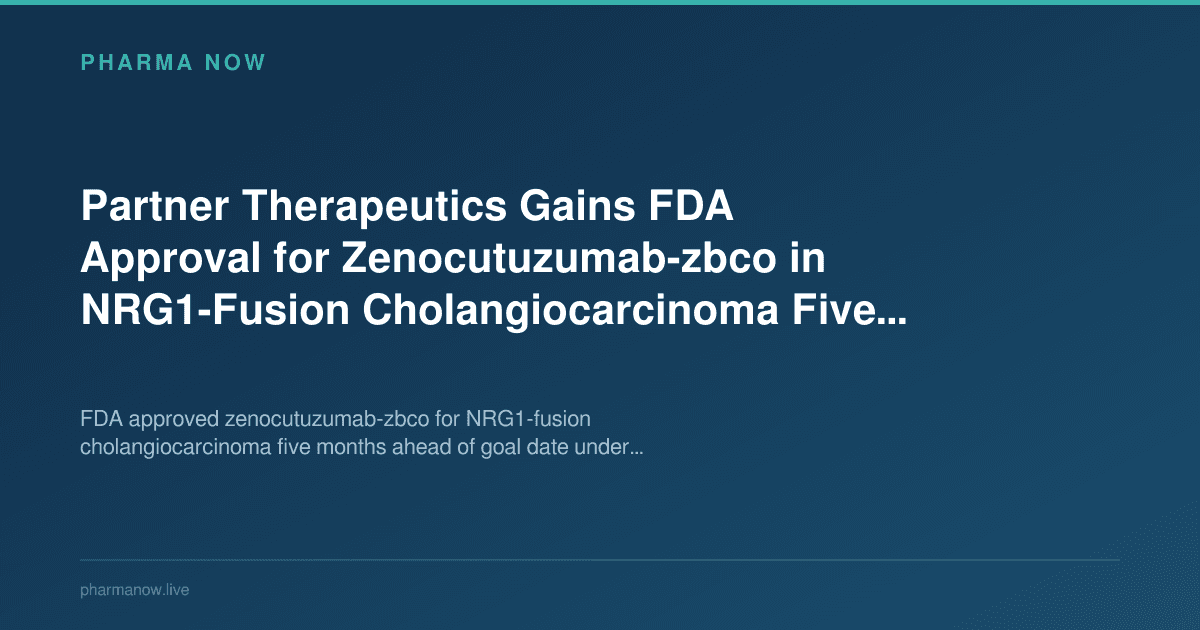 Partner Therapeutics Gains FDA Approval for Zenocutuzumab-zbco in NRG1-Fusion Cholangiocarcinoma Five Months Early