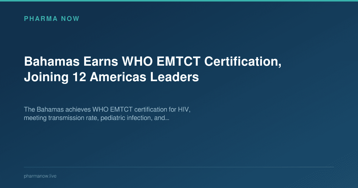 Bahamas Earns WHO EMTCT Certification, Joining 12 Americas Leaders