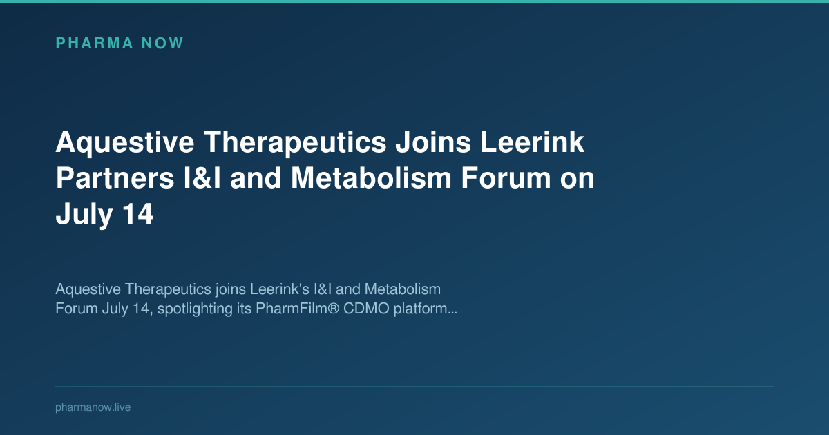 Aquestive Therapeutics Joins Leerink Partners I&I and Metabolism Forum on July 14