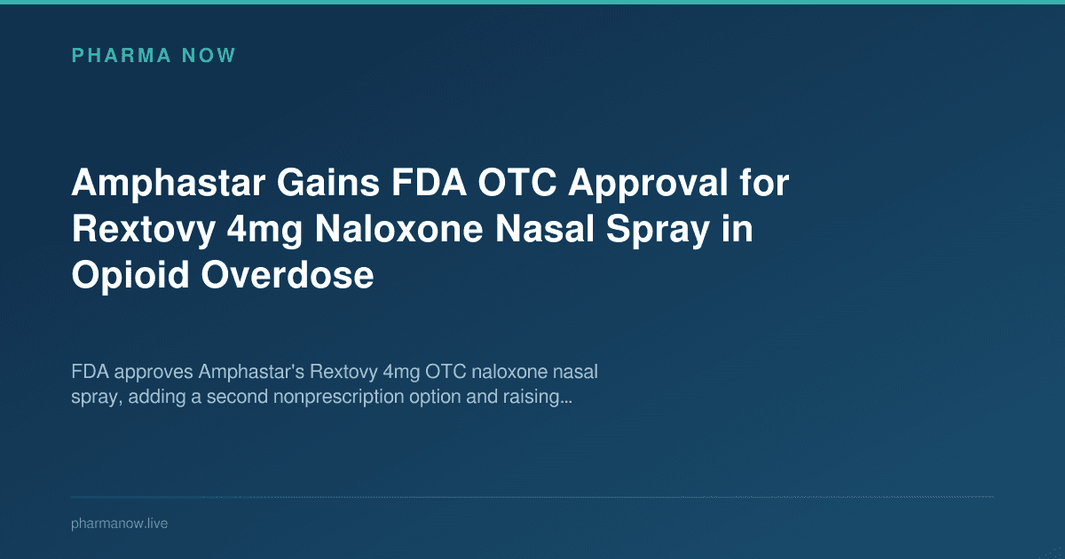 Amphastar Gains FDA OTC Approval for Rextovy 4mg Naloxone Nasal Spray in Opioid Overdose