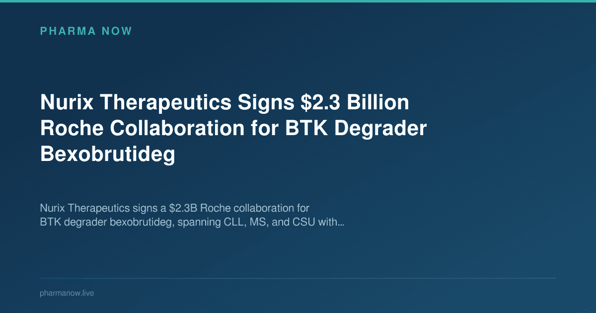 Nurix Therapeutics Signs $2.3 Billion Roche Collaboration for BTK Degrader Bexobrutideg
