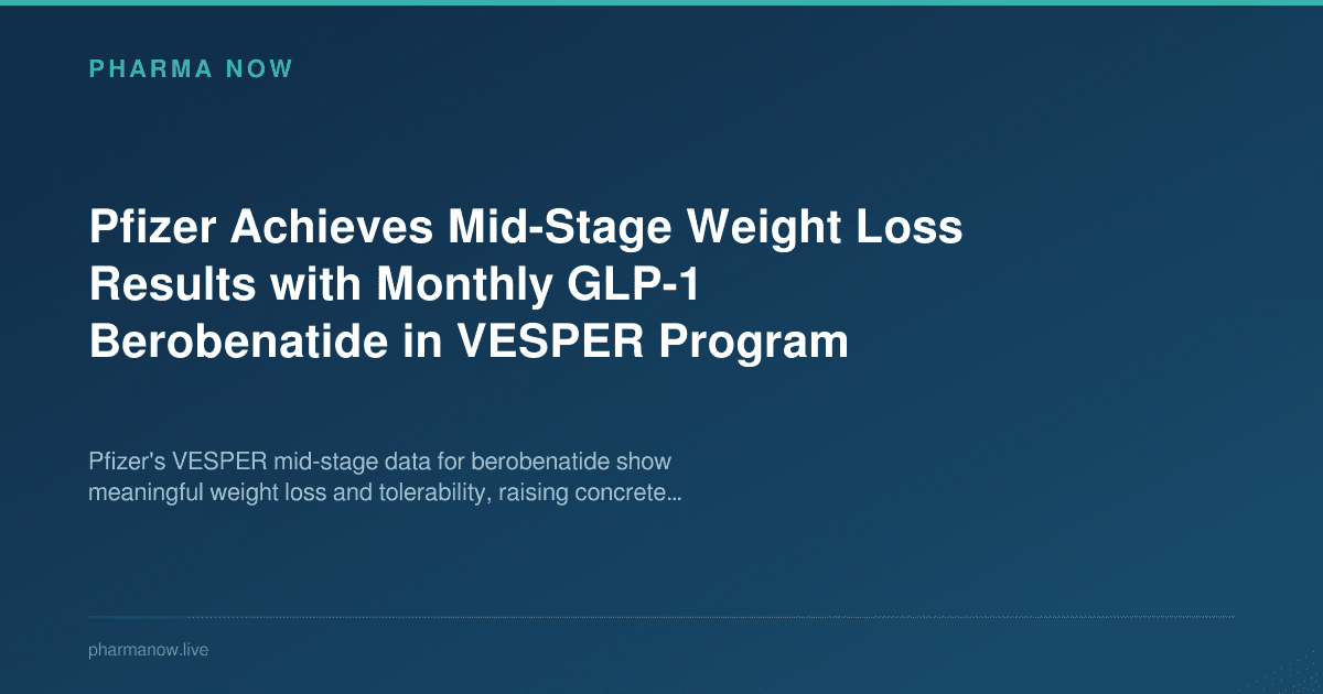 Pfizer Achieves Mid-Stage Weight Loss Results with Monthly GLP-1 Berobenatide in VESPER Program