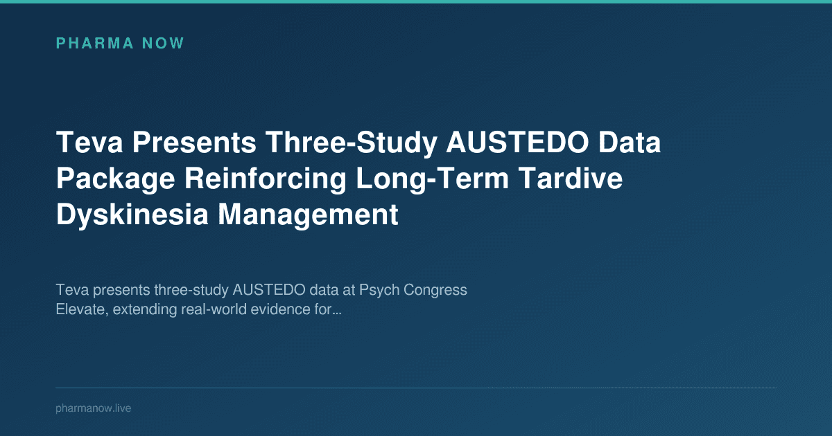 Teva Presents Three-Study AUSTEDO Data Package Reinforcing Long-Term Tardive Dyskinesia Management