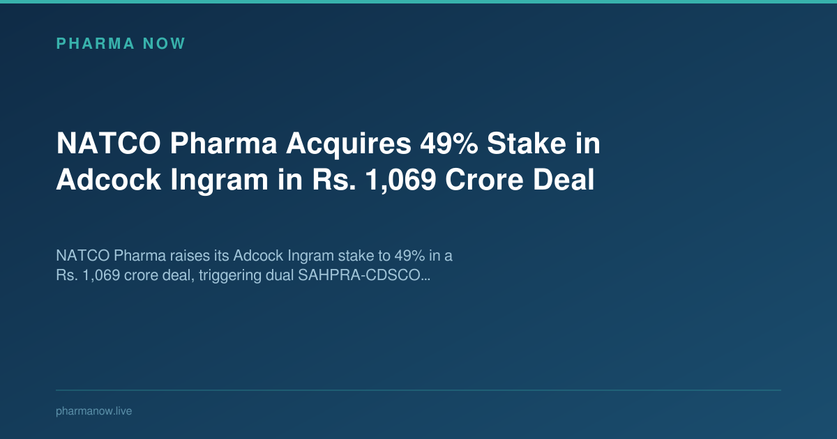 NATCO Pharma Acquires 49% Stake in Adcock Ingram in Rs. 1,069 Crore Deal