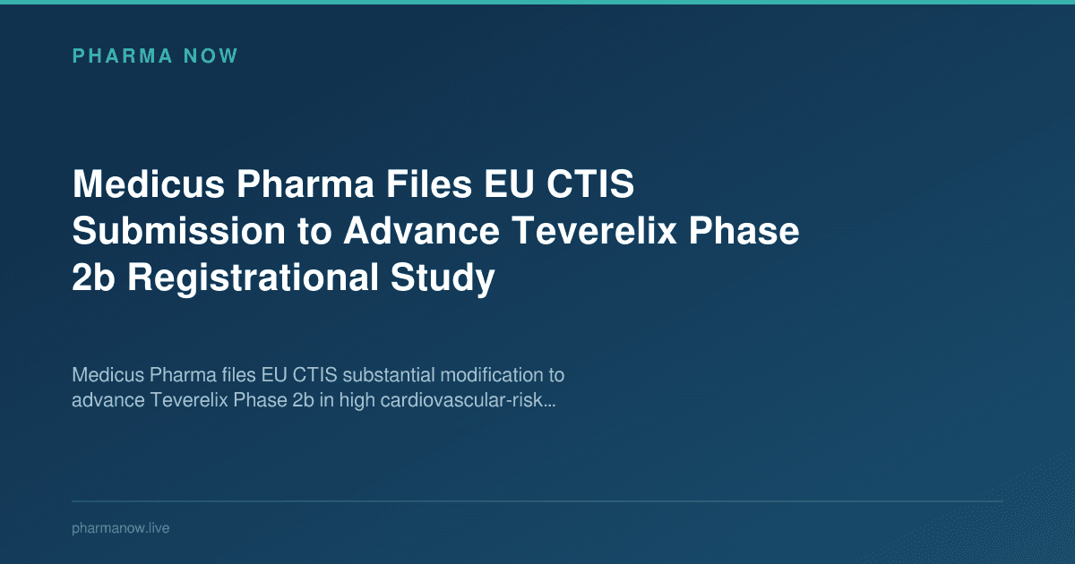 Medicus Pharma Files EU CTIS Submission to Advance Teverelix Phase 2b Registrational Study