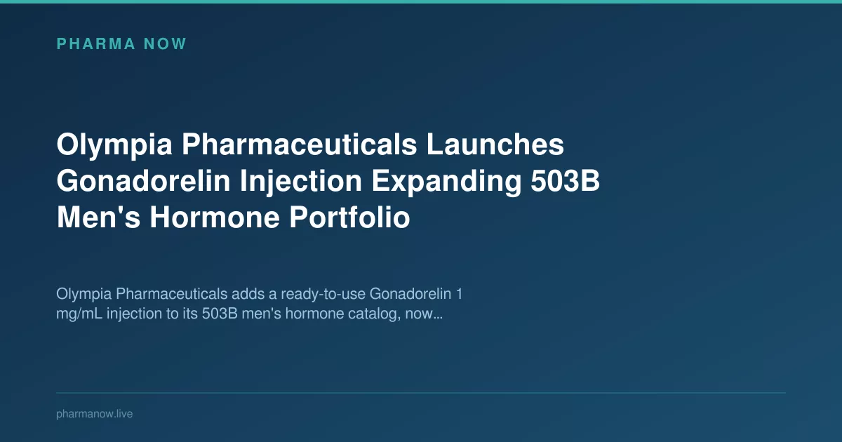 Olympia Launches Gonadorelin Injection in 503B Portfolio