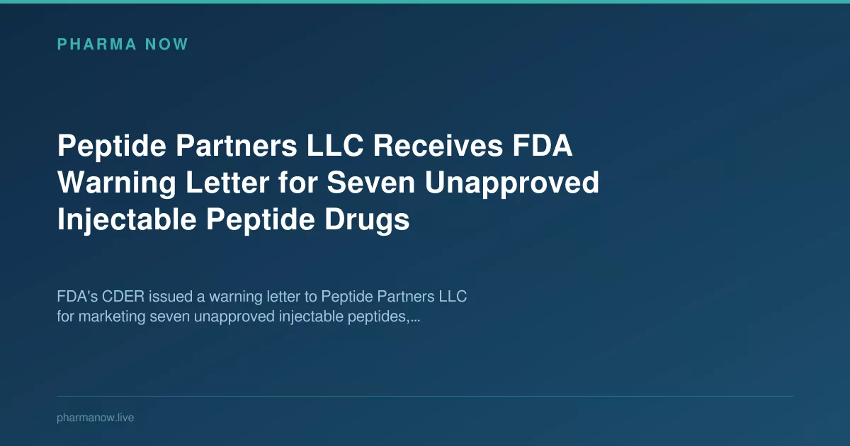 FDA Warns Peptide Partners Over Seven Unapproved Injectable Peptides