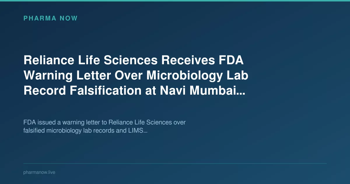 FDA Warns Reliance Life Sciences Over Falsified Lab Records