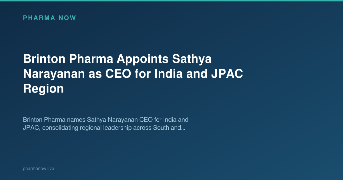 Brinton Pharma Appoints Sathya Narayanan as CEO for India and JPAC Region
