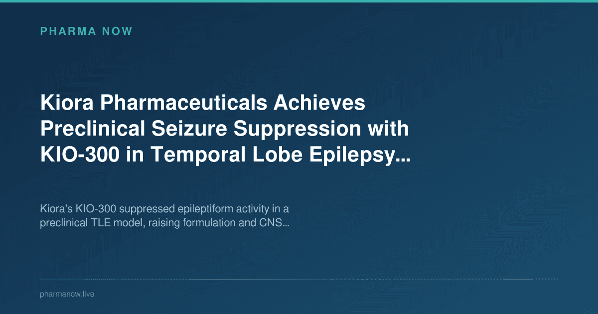 Kiora Pharmaceuticals Achieves Preclinical Seizure Suppression with KIO-300 in Temporal Lobe Epilepsy Model