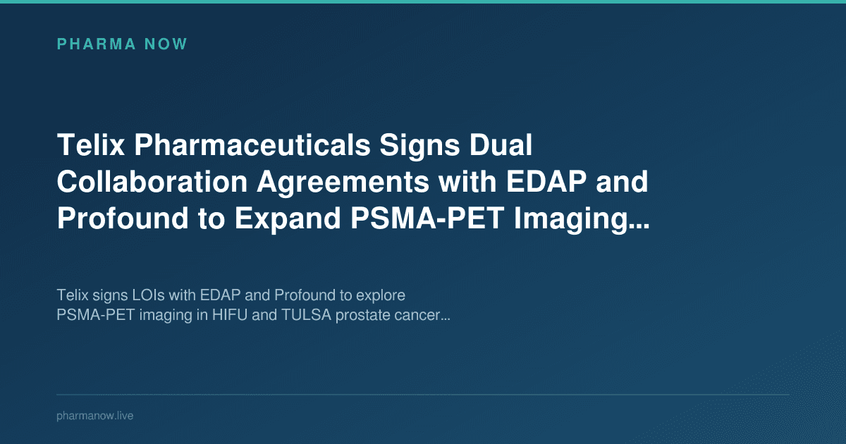Telix Pharmaceuticals Signs Dual Collaboration Agreements with EDAP and Profound to Expand PSMA-PET Imaging into Ablative Prostate Cancer Workflows