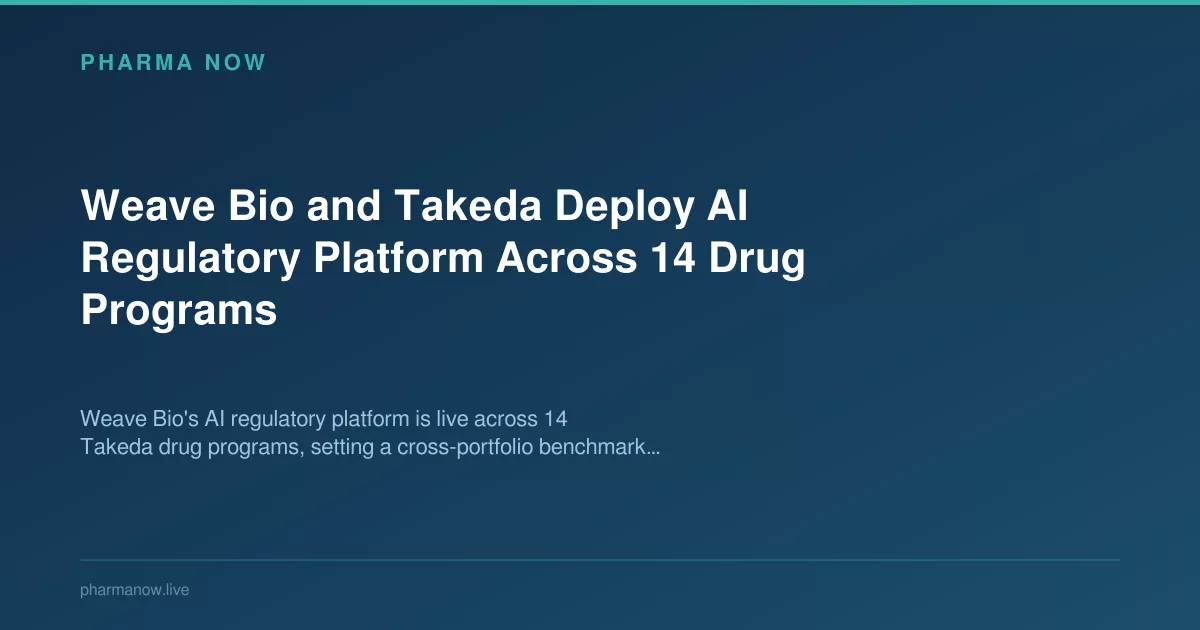 Weave Bio and Takeda Deploy AI Regulatory Platform Across 14 Drug Programs