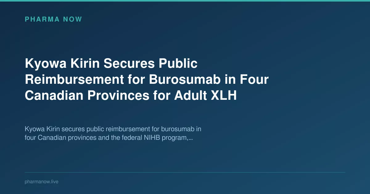 Kyowa Kirin Secures Burosumab Coverage in Canada for Adult XLH